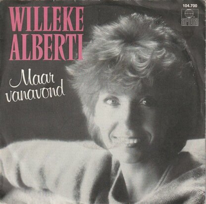 Willeke Alberti - Maar vanavond + Het verhaal van de twee eiken (Vinylsingle)