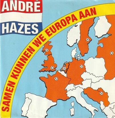 Andre Hazes - Samen kunnen we Europa aan + Wij houden van Oranje (Vinylsingle)