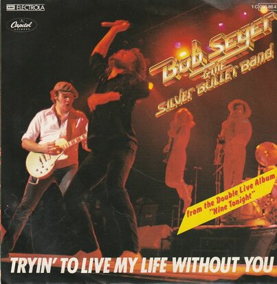 Bob Seger - Tryin' to live my life without you + Brave strangers (Vinylsingle)