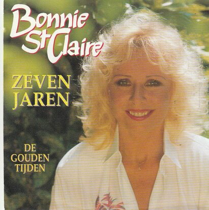 Bonnie St.Claire - Zeven Jaren + De gouden tijden (Vinylsingle)