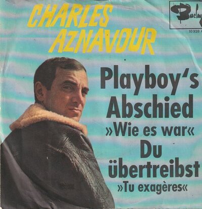 Charles Aznavour - Playboy's Abschied + Du Ubertreibst (Vinylsingle)