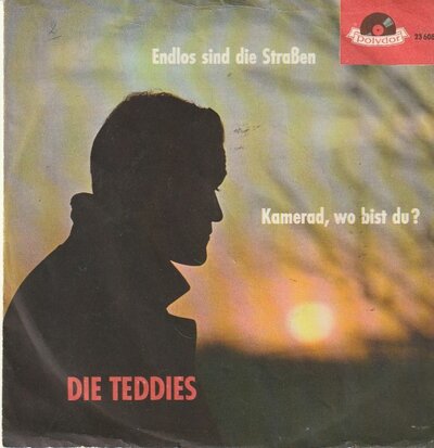 Die Teddies  - Endlos Sind Die Strassen + Kamerad, Wo Bist Du? (Vinylsingle)