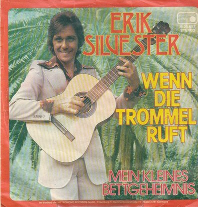 Erik Silvester - Wenn die trommel ruft + Mein kleines bettgeheimnis (Vinylsingle)