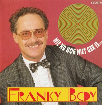 Franky Boy - Wie nu nog niet gek is + Mag 't ietsje meer zijn? (Vinylsingle)