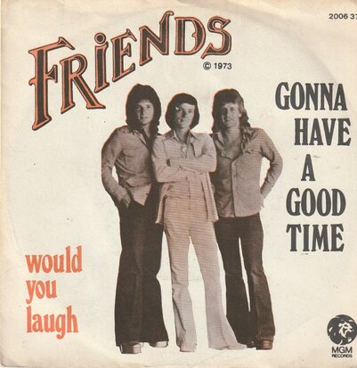 Friends - Gonna Have A Good Time + Would You Laugh (Vinylsingle)