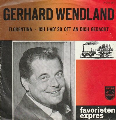 Gerhard Wendland - Florentina + Ich Hab' So Oft An Dich Gedacht (Vinylsingle)