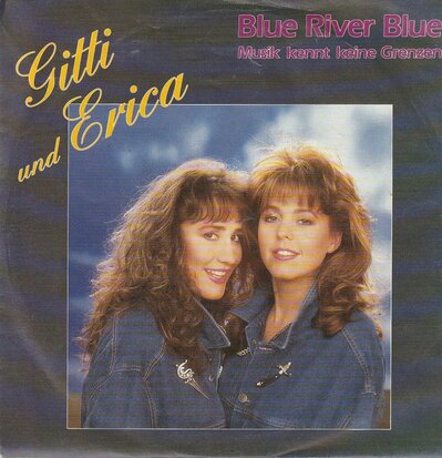 Gitti und Erica - Blue River Blue + Musik Kennt Keine Grenzen (Vinylsingle)