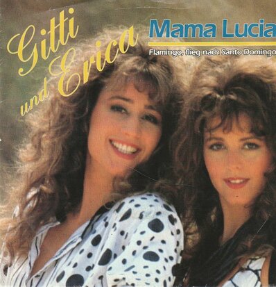 Gitti und Erica - Mama Lucia + Flamingo, flieg nach santo Domingo (Vinylsingle)