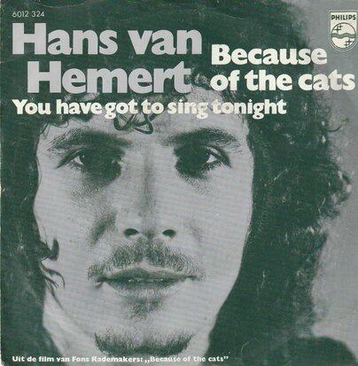 Hans van Hemert - Because Of The Cats + You Have Got To Sing Tonight (Vinylsingle)