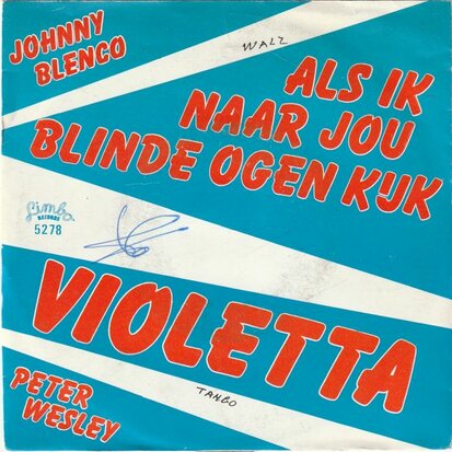 Johnny Blenco / Peter Wesley - Als Ik Naar Jou Blinde Ogen Kijk + Violetta (Vinylsingle)