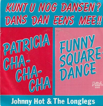 Johnny Hot & The Longlegs   - Patricia cha-cha-cha + Gunny square dance (Vinylsingle)