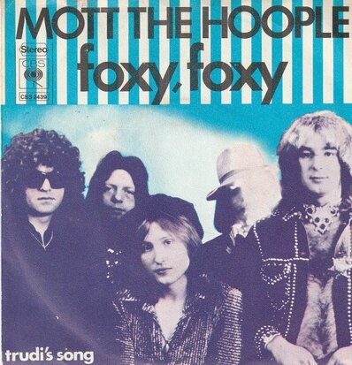 Mott the Hoople - Foxy foxy + Trudi's song (Vinylsingle)