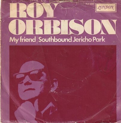 Roy Orbison - My Friend + Southbound Jericho Park (Vinylsingle)