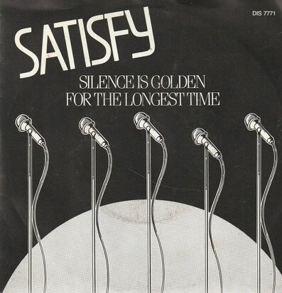 Satisfy - Silence is golden + For the longest time (Vinylsingle)