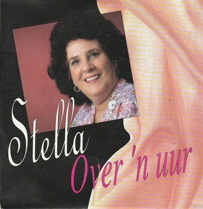 Stella - Over een uur + Huilen om jou (Vinylsingle)