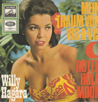 Willy Hagara - Mein Traum Von Vis-A-Vis + Roter Hula-Moon (Vinylsingle)