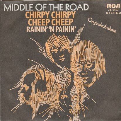 Middle of the Road - Chirpy chirpy cheep + Rainin 'n painin (Vinylsingle)