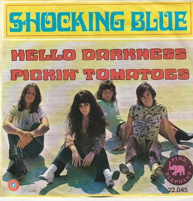 Shocking Blue - Hello darkness + Pickin' tomatoes (Vinylsingle)