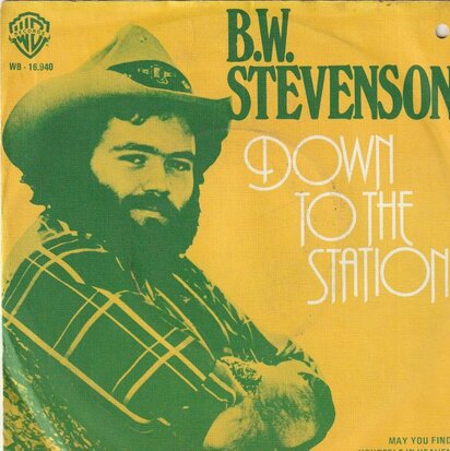 B.W. Stevenson - Down to the station + May you find yourself in heaven (Vinylsingle)