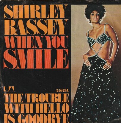 Shirley Bassey - When you smile + The trouble with hello is goodbye (Vinylsingle)