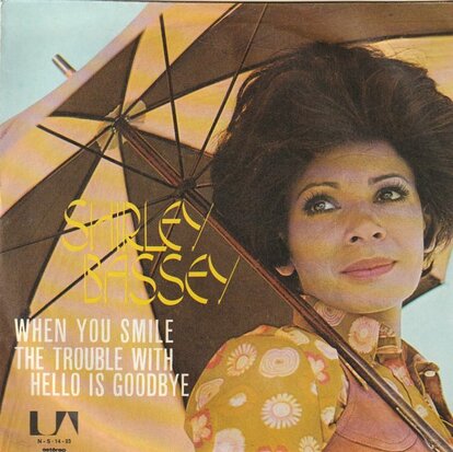 Shirley Bassey - When you smile + The trouble with hello is goodbye (Vinylsingle)