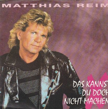 Matthias Reim - Das Kannst Du Doch Nicht Machen + Eis In Der Luft (Vinylsingle)