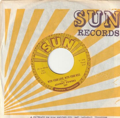 Johnny Powers - With Your Love, With Your Kiss + Be Mine, All Mine (Vinylsingle)