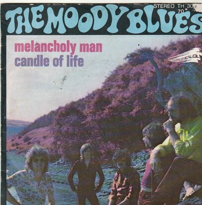 Moody Blues - Melancholy man + Candle of life (Vinylsingle)