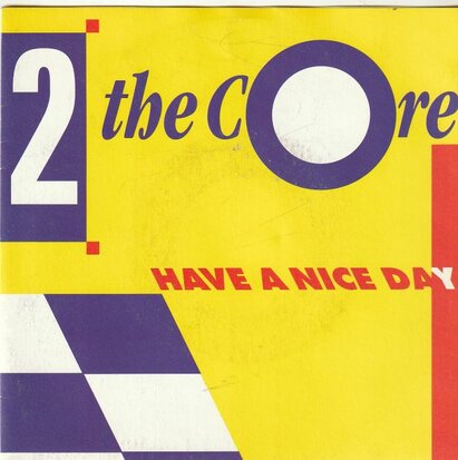 Two the Core - Have a nice day + (Jailhouse single mix) (Vinylsingle)