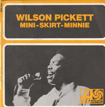 Wilson Pickett   - Mini skirt Minnie + Back in your arms (Vinylsingle)