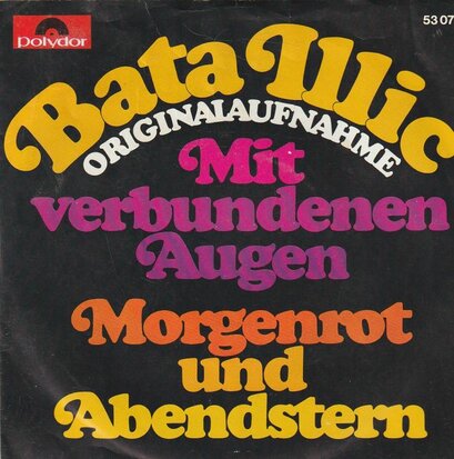 Bata Illic - Mit verbundenen augen + Morgenrot und abendstern (Vinylsingle)