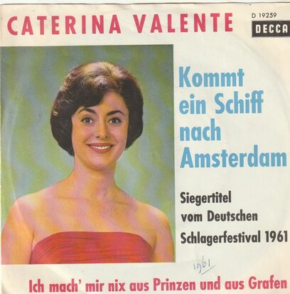 Caterina Valente - Kommt Ein Schiff Nach Amsterdam + Ich Mach' Mir Nix Aus Prinzen Und Aus Grafen (Vinylsingle)