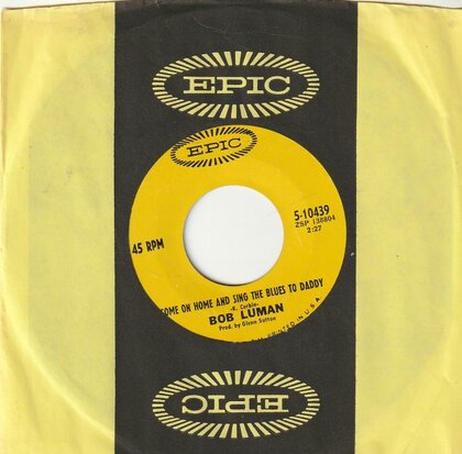 Bob Luman - Come On Home And Sing The Blues To Daddy + Big, Big World (Vinylsingle)