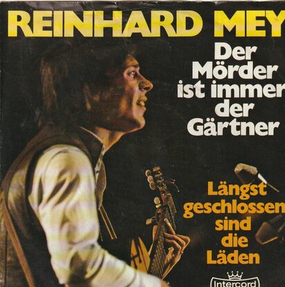 Reinhard Mey - Der Morder Ist Immer Der Gartner + Langst Geschlossen Sind Die Laden (Vinylsingle)