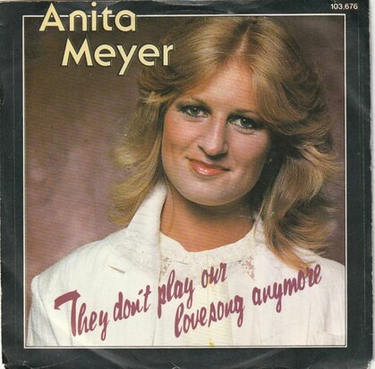 Anita Meyer - They don't play our lovesong anymore + Sinner at Sunday (Vinylsingle)