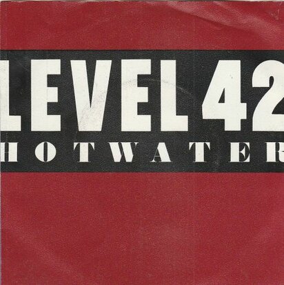 Level 42 - Hot water + Standing in the light (Vinylsingle)