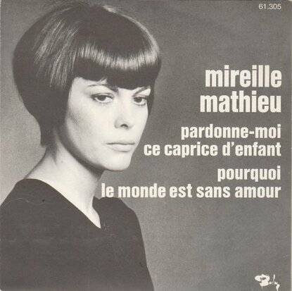 Mireille Mathieu - Pardonne-moi ce caprice d'enfant + Pourquoi le monde (Vinylsingle)