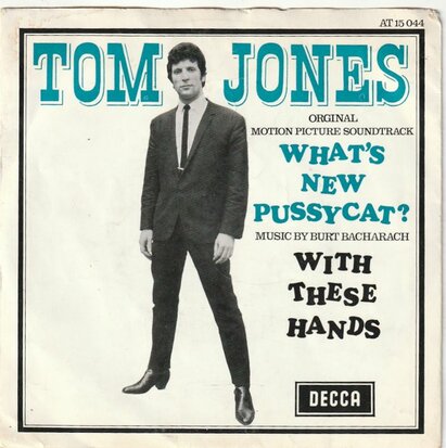 Tom Jones - What's new Pussycat? + With these hands (Vinylsingle)