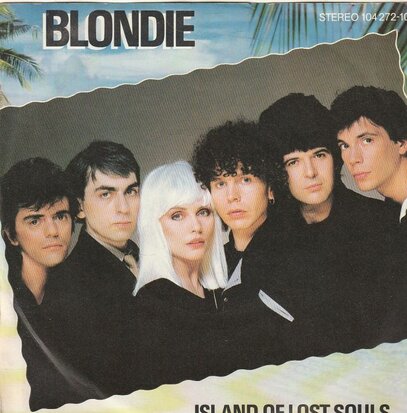 Blondie - Island of lost souls + Dragonfly (Vinylsingle)