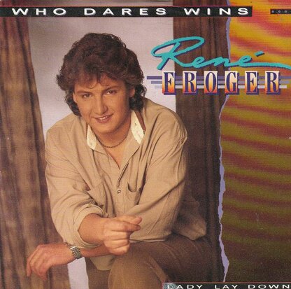 Rene Froger - Who dares wins + Lady lay down (Vinylsingle)