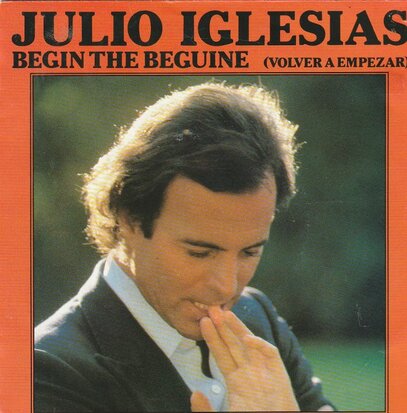 Julio Iglesias - Begin the beguine + O me quieres o me deja (Vinylsingle)