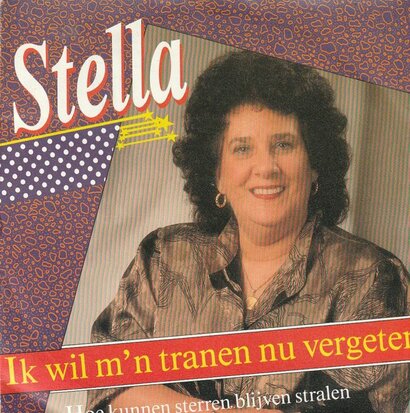 Stella - Ik wil m'n tranen nu vergeten + Hoe kunnen sterren (Vinylsingle)