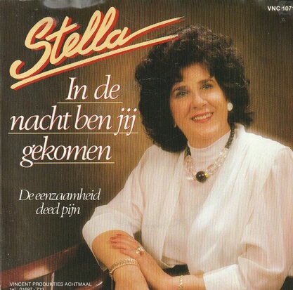 Stella - In de nacht ben jij gekomen + De eenzamheid deed pijn (Vinylsingle)