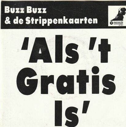 Buzz Buzz & de Strippenkaarten - Als 't gratis is + Zure huismix (Vinylsingle)