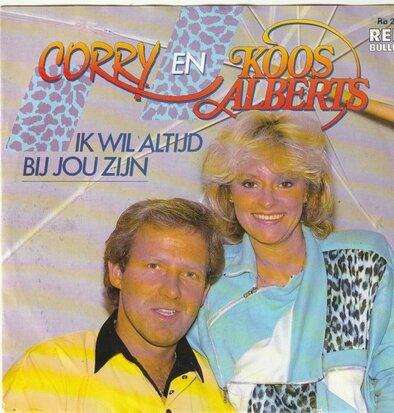 Corry en Koos Alberts - Ik wil altijd bij jou zijn + Zonder jou (Vinylsingle)