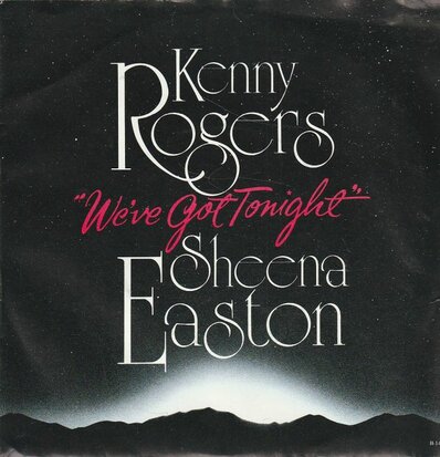 Kenny Rogers & Sheena Easton - We've got tonight + You are so beautiful (Vinylsingle)