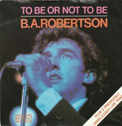 B.A. Robertson - To be or not to be + Language of love+1 (Vinylsingle)