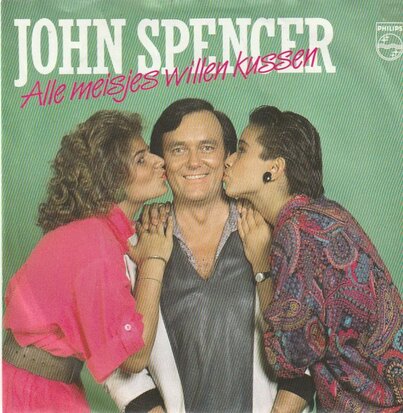 John Spencer - Alle meisjes willen kussen + Kom dicht bij (Vinylsingle)