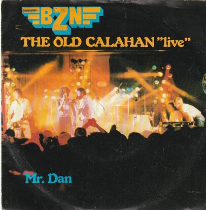 BZN - The old Calahan (live) + Mr. Dan (Vinylsingle)