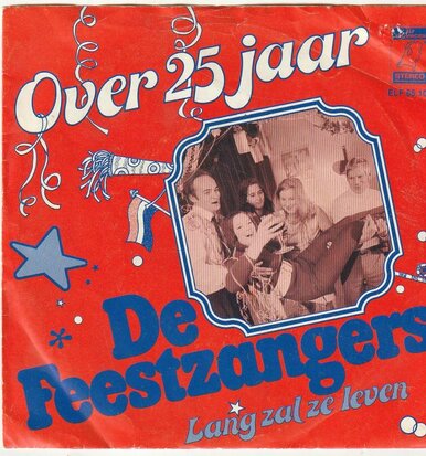 Feestzangers - Over 25 jaar + Lang zal ze leven (Vinylsingle)